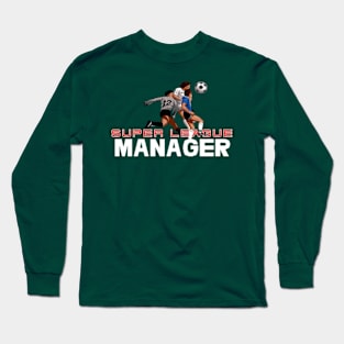 Super League Manager Long Sleeve T-Shirt